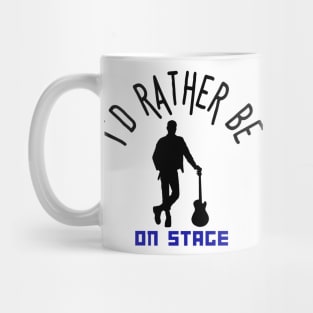 I´d rather be on music stage, guitarist. Black text and image. Mug